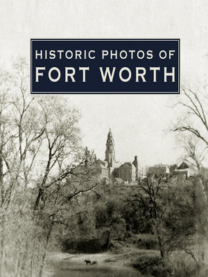cover image of Historic Photos of Fort Worth